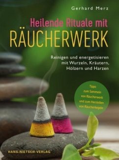 Heilende Rituale mit Räucherwerk - Merz, Gerhard