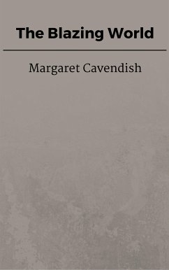 The Blazing World (eBook, ePUB) - Cavendish, Margaret