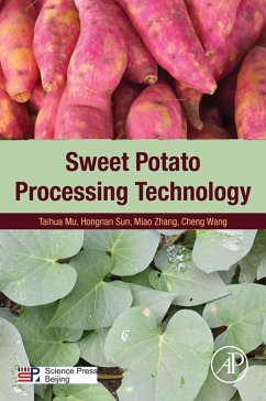 Sweet Potato Processing Technology (eBook, ePUB) - Mu, Taihua; Sun, Hongnan; Zhang, Miao; Wang, Cheng