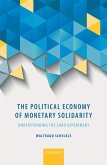 The Political Economy of Monetary Solidarity (eBook, ePUB)