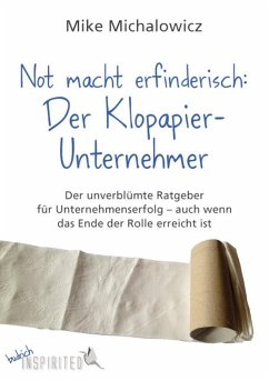 Not macht erfinderisch: Der Klopapier-Unternehmer (eBook, ePUB) - Michalowicz, Mike
