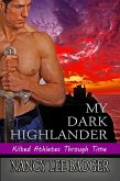 My Dark Highlander (Kilted Athletes Through Time, #2) (eBook, ePUB) My Dark Highlander (Kilted Athletes Through Time, #2) (eBook, ePUB)