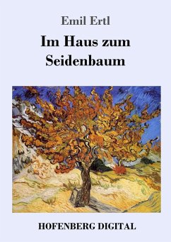 Im Haus zum Seidenbaum (eBook, ePUB) - Ertl, Emil