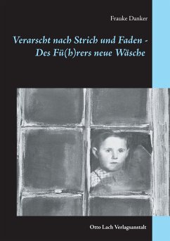 Verarscht nach Strich und Faden - Des Fü(h)rers neue Wäsche (eBook, ePUB) - Danker, Frauke