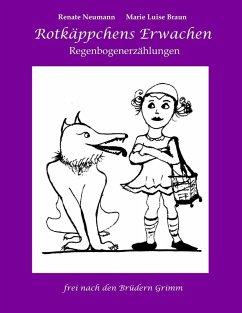 Rotkäppchens Erwachen (eBook, ePUB) - Neumann, Renate; Braun, Marie Luise