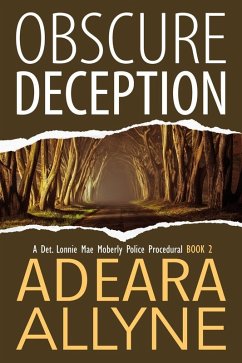 Obscure Deception (The Det. Lonnie Mae Moberly Mysteries, #2) (eBook, ePUB) - Allyne, Adeara