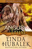 Angus' Trust (Grooms with Honor, #1) (eBook, ePUB) Angus' Trust (Grooms with Honor, #1) (eBook, ePUB)