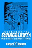 Approaching the Swingularity (Books of the Swingularity, #2) (eBook, ePUB) Approaching the Swingularity (Books of the Swingularity, #2) (eBook, ePUB)