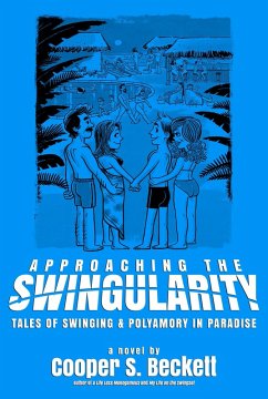 Approaching the Swingularity (Books of the Swingularity, #2) (eBook, ePUB) - Beckett, Cooper S. Approaching the Swingularity (Books of the Swingularity, #2) (eBook, ePUB) - Beckett, Cooper S.