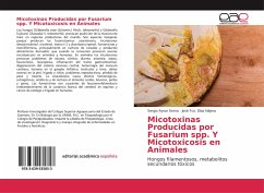 Micotoxinas Producidas por Fusarium spp. Y Micotoxicosis en Animales - Ayvar Serna, Sergio;Díaz Nájera, José Fco.