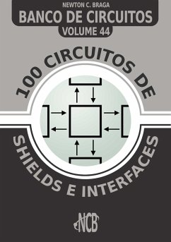 100 Circuitos de Shields e Interfaces (eBook, ePUB) - Braga, Newton C.