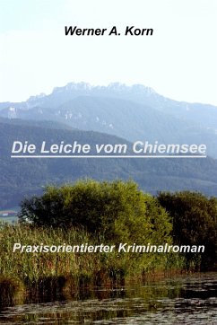 Die Leiche vom Chiemsee (eBook, ePUB) - Korn, Werner A
