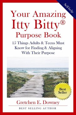 Your Amazing Itty Bitty ® Purpose Book (eBook, ePUB) - Downey, Gretchen E.