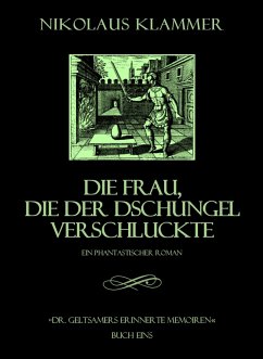 Dr. Geltsamers erinnerte Memoiren - Teil 1 (eBook, ePUB) - Klammer, Nikolaus