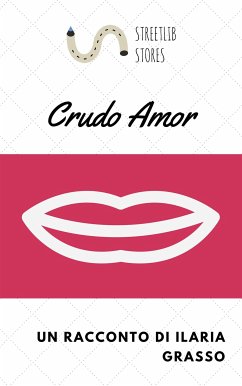 Crudo amor (eBook, ePUB) - Grasso, Ilaria