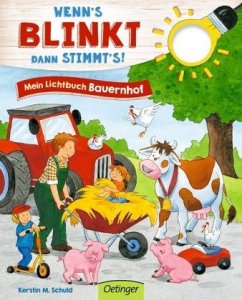 Wenn's blinkt, dann stimmt's! Mein Lichtbuch Bauernhof - Schuld, Kerstin M.