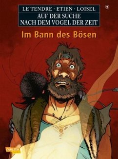 Im Bann des Bösen / Auf der Suche nach dem Vogel der Zeit Bd.9 - Le Tendre, Serge;Loisel, Régis