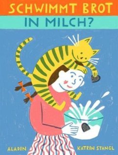 Schwimmt Brot in Milch? - Stangl, Katrin