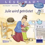 Jule wird getröstet / Lesemaus Bd.41