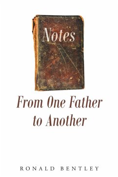 Notes From One Father to Another - Bentley, Ronald