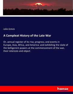 A Compleat History of the Late War - Entick, John