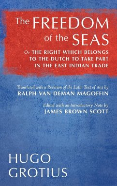 The Freedom of the Seas - Grotius, Hugo