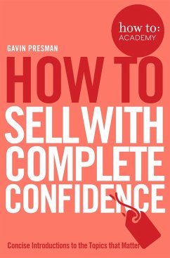How To Sell With Complete Confidence - Presman, Gavin