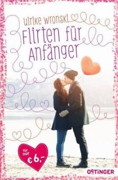 Flirten für Anfänger - Wronski, Ulrike