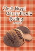 Clark Street Whole Foods Baking Clark Street Whole Foods Baking