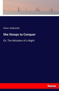 She Stoops to Conquer - Goldsmith, Oliver