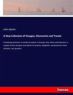 A New Collection of Voyages, Discoveries and Travels - Adams, John