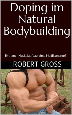 Doping im Natural Bodybuilding (eBook, ePUB) - Groß, Robert