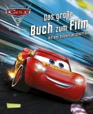 Disney Cars 3 Das große Buch zum Film mit den besten Geschichten Disney Cars 3 Das große Buch zum Film mit den besten Geschichten
