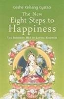 The New Eight Steps to Happiness - Gyatso, Geshe Kelsang