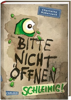 Schleimig! / Bitte nicht öffnen Bd.2 - Habersack, Charlotte