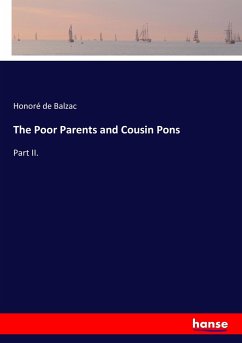 The Poor Parents and Cousin Pons - Balzac, Honoré de