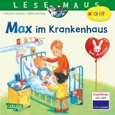 Max im Krankenhaus / Lesemaus Bd.64