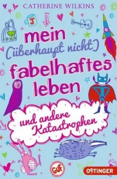 Mein (überhaupt nicht) fabelhaftes Leben und andere Katastrophen / Und andere Katastrophen Bd.2 - Wilkins, Catherine