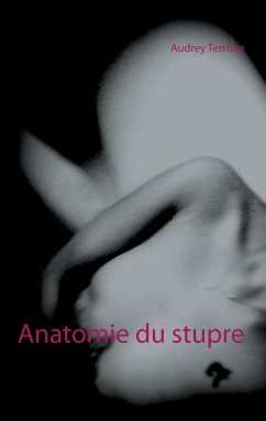 Anatomie du stupre - Terrisse, Audrey