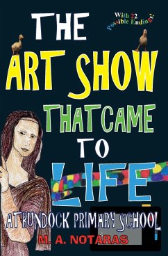 The Art Show That Came To Life at Bundock Primary School - Notaras, M. A.