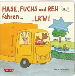 Hase, Fuchs und Reh fahren ... LKW! - Schnabel, Dunja