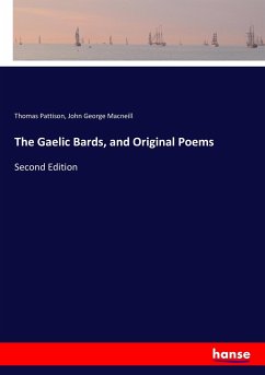 The Gaelic Bards, and Original Poems - Pattison, Thomas;Macneill, John George