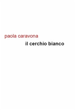 Il cerchio bianco (eBook, ePUB) - Caravona, Paola