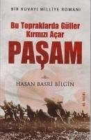 Pasam Bu Topraklarda Güller Kirmizi Acar - Basri Bilgin, Hasan