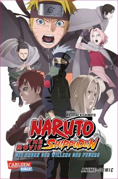 Die Erben des Willens des Feuers / Naruto the Movie Shippuden Bd.6 - Kishimoto, Masashi