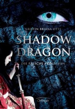 Die falsche Prinzessin / Shadow Dragon Bd.1 - Otts, Kristin Br.