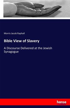 Bible View of Slavery - Raphall, Morris Jacob
