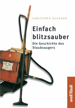 Einfach Blitzsauber (eBook, ePUB) - Glauser, Christoph