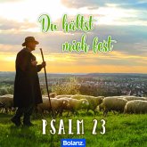 Du hältst mich fest (Psalm 23)