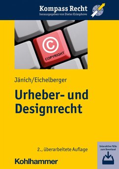 Urheber- und Designrecht - Jänich, Volker Michael;Eichelberger, Jan